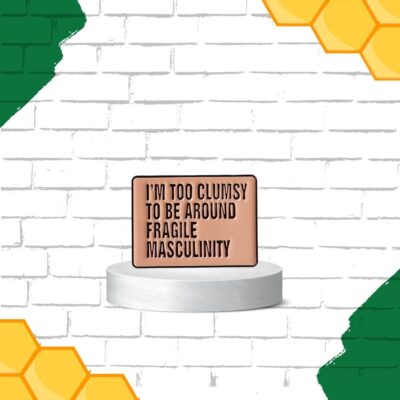 Fragile Masculinity Enamel Pin Ireland